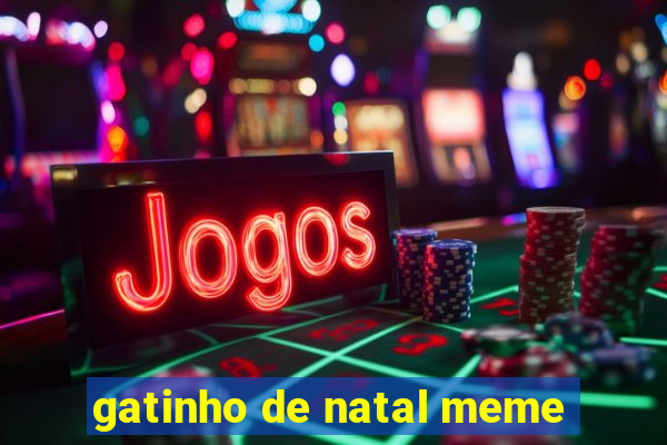 gatinho de natal meme